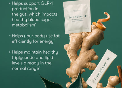 Balance & Burn™ System GLP-1 support that fits your life.